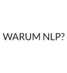 WARUM NLP?